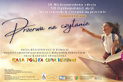 III MIĘDZYNARODOWA EDYCJA VII OGÓLNOPOLSKIEJ AKCJI BICIA REKORDU W CZYTANIU NA PRZERWIE